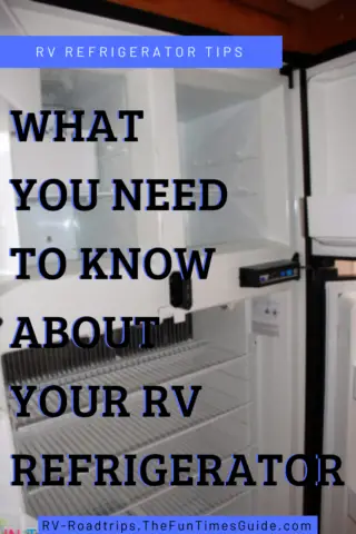 Everything you need to know about your RV refrigerator!